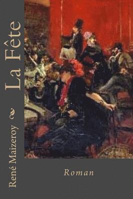Rene Maizeroy, Ber Ballin - La Fete: Roman, Häftad. Tillgänglighet: Lägg i varukorg
