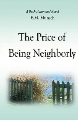 E. M. Munsch - The Price of Being Neighborly, Häftad. Tillgänglighet: Lägg i varukorg