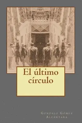 Gonzalo Gomez Alcantara - El ultimo circulo, Häftad. Tillgänglighet: Lägg i varukorg