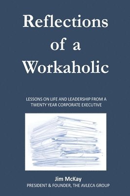 Jim McKay - Reflections of a Workaholic, Häftad. Tillgänglighet: Lägg i varukorg