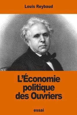 Louis Reybaud - L'Économie politique des Ouvriers, Häftad. Tillgänglighet: Lägg i varukorg