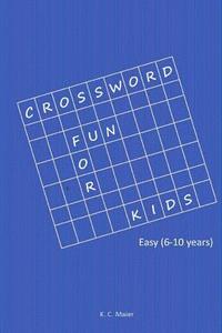 Crossword Fun for Kids: Easy (6-10 years)