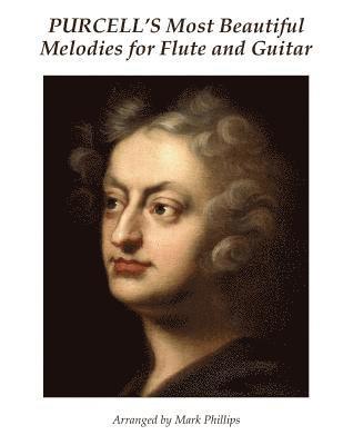 Mark Phillips, Henry Purcell - Purcell's Most Beautiful Melodies for Flute and Guitar, Häftad
