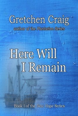 Gretchen Craig - Here Will I Remain, Häftad. Tillgänglighet: Lägg i varukorg