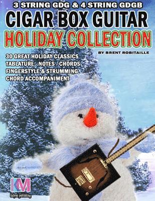Brent C. Robitaille - Cigar Box Guitar - Holiday Collection: 3 & 4 String Cigar Box Guitar, Häftad. Tillgänglighet: Lägg i varukorg