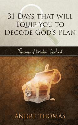 Andre Thomas - 31 Days that Will Equip You to Decode the Plan of God, Häftad