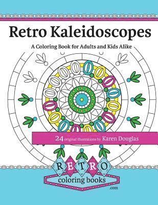 Karen Douglas - Retro Kaleidoscopes - a Coloring Book for Adults and Kids Alike: Coloring the circles, spirals and repeating geometric shapes of our childhood kaleido, Häftad. Tillgänglighet: Lägg i varukorg