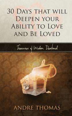 Andre Thomas - 30 Days that Will Deepen Your Ability To Love and Be Loved, Häftad