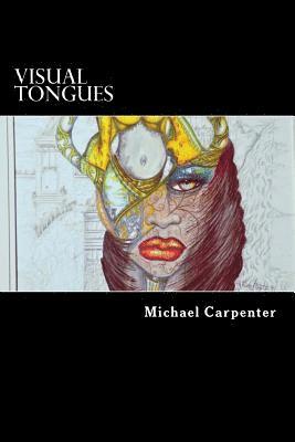 Michael Carpenter - Visual Tongues: A Journey Into Another World of Free Visual Expression, Häftad. Tillgänglighet: Lägg i varukorg