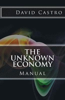 David Castro - The Unknown Economy: Manual, Häftad. Tillgänglighet: Lägg i varukorg