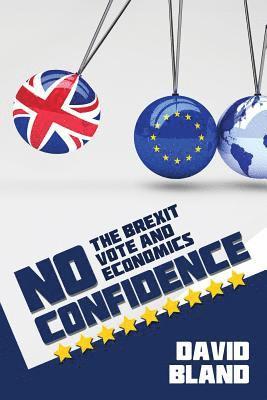 David Bland - No Confidence: The Brexit Vote and Economics, Häftad. Tillgänglighet: Lägg i varukorg