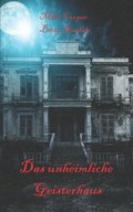 unheimliche Geisterhaus