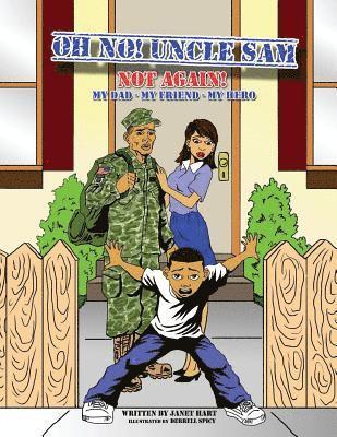 Janet Hart - Oh No! Uncle Sam Not Again!: My Dad-My Friend-My Hero, Häftad