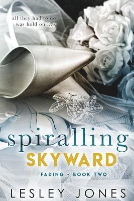 Lesley Jones - Spiralling Skywards Book Two: Fading, Häftad. Tillgänglighet: Lägg i varukorg
