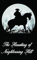 The Haunting of Neighbouring Hill Book 3