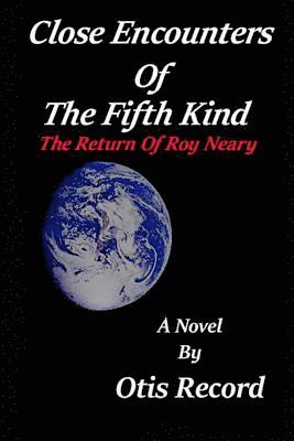 Steven Spielberg, Joyce Powell - Close Encounters Of The Fifth Kind: The return of Roy Neary, Häftad. Tillgänglighet: Lägg i varukorg