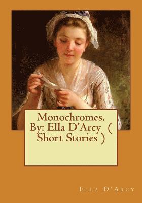 Ella D'Arcy - Monochromes. By: Ella D'Arcy ( Short Stories ), Häftad. Tillgänglighet: Lägg i varukorg