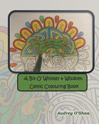 Audrey O'Shea - A Bit O' Whimsy & Wisdom: Celtic Colouring Book, Häftad. Tillgänglighet: Lägg i varukorg