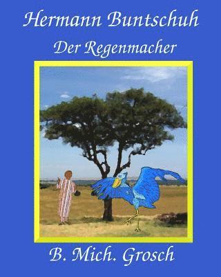 Bernd Michael Grosch - Hermann Buntschuh: Der Regenmacher, Häftad. Tillgänglighet: Lägg i varukorg