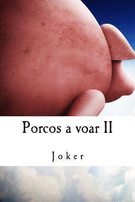 Ernesto Ribeiro - Porcos a voar II, Häftad. Tillgänglighet: Lägg i varukorg