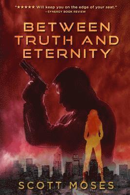 Scott Moses - Between Truth & Eternity, Häftad. Tillgänglighet: Lägg i varukorg
