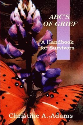 Christine A Adams - ABC's of Grief, Häftad