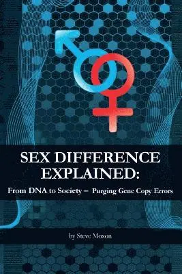 Steve Moxon - Sex Difference Explained: From DNA to Society ? Purging Gene Copy Errors, Häftad. Tillgänglighet: Lägg i varukorg