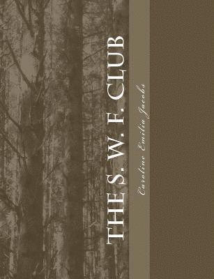 Caroline Emilia Jacobs - The S. W. F. Club, Häftad. Tillgänglighet: Lägg i varukorg