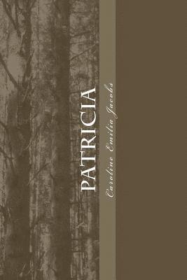 Caroline Emilia Jacobs - Patricia, Häftad. Tillgänglighet: Lägg i varukorg