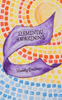 Mandy Dawson - Elemental Awakening: An Elemental Novel, Häftad. Tillgänglighet: Lägg i varukorg