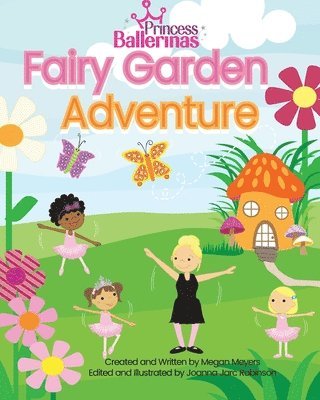 Megan Meyers - Princess Ballerinas: Fairy Garden Adventure, Häftad. Tillgänglighet: Lägg i varukorg