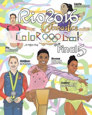 Anthony Curcio - RIO 2016 Gymnastics "Final Five" Coloring Book for Kids: Simone Biles, Gabby Douglas, Laurie Hernandez, Aly Raisman, Madison Kocian, Häftad. Tillgänglighet: Lägg i varukorg