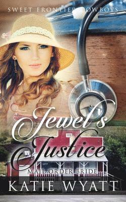 Katie Wyatt - Mail Order Bride: Jewel's Justice: Clean Historical Western Romance, Häftad. Tillgänglighet: Lägg i varukorg