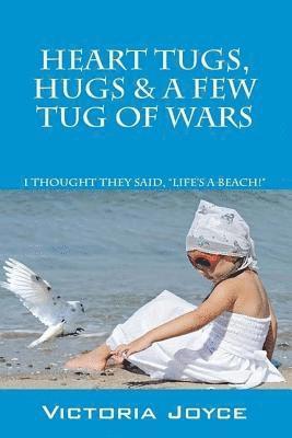 Victoria Joyce - Heart Tugs, Hugs & A Few Tug of Wars, Häftad. Tillgänglighet: Lägg i varukorg