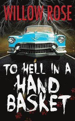 Willow Rose - To Hell in a Handbasket, Häftad