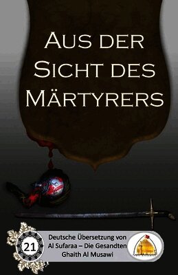 Sayyed Ghaith Al Musawi - Aus der Sicht des Märtyrers, Häftad. Tillgänglighet: Lägg i varukorg