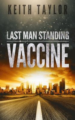 Keith Taylor - Vaccine: Last Man Standing Book 3, Häftad