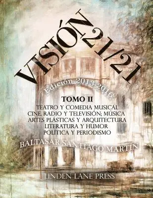 Baltasar Santiago Martín - Vision 21 / 21 (2013-2016) Tomo II: Teatro y Comedia musical, Cine, Radio y Televisión; Música, Häftad. Tillgänglighet: Lägg i varukorg