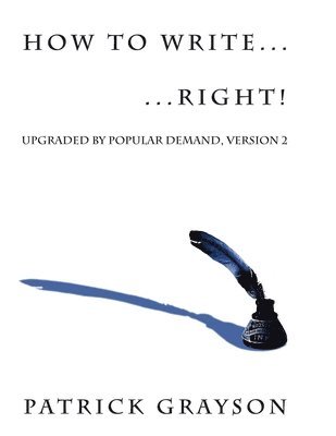 Patrick Grayson - How to Write ... ... Right!, Häftad. Tillgänglighet: Lägg i varukorg