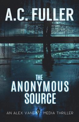 A. C. Fuller - The Anonymous Source, Häftad. Tillgänglighet: Lägg i varukorg