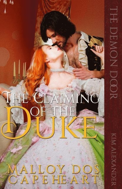 Kim Alexander - The Claiming of The Duke by Malloy dos Capeheart, Häftad. Tillgänglighet: Lägg i varukorg