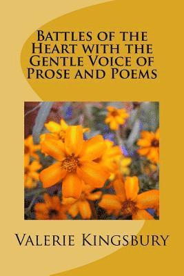 Valerie Kingsbury - Battles of the Heart with the Gentle Voice of Prose and Poems, Häftad. Tillgänglighet: Lägg i varukorg