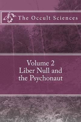 Peter Carroll - The Occult Sciences: Vol 2. Liber Null and the Psychonaut, Häftad. Tillgänglighet: Lägg i varukorg