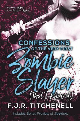 F. J. R. Titchenell - Confessions of the Very First Zombie Slayer (That I Know of), Häftad. Tillgänglighet: Lägg i varukorg