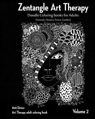 Art Therapy, Adriana P. Jenova - Zentangle Art therapy: Zentangle Doodle Coloring books for Adults: Animals, Flowers, Forest, Garden: (Anti-Stress Art Therapy adult coloring, Häftad. Tillgänglighet: Lägg i varukorg