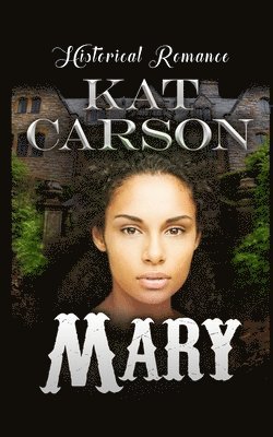 Kat Carson - Mary: Historical Clean Western Romance, Häftad. Tillgänglighet: Lägg i varukorg