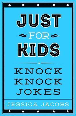 Jessica Jacobs - Just for Kids Knock Knock Jokes, Häftad. Tillgänglighet: Lägg i varukorg