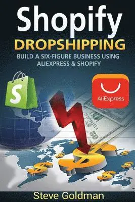 Steve Goldman - Shopify: Easily Double Your Income with Dropshipping on Shopify!, Häftad. Tillgänglighet: Lägg i varukorg