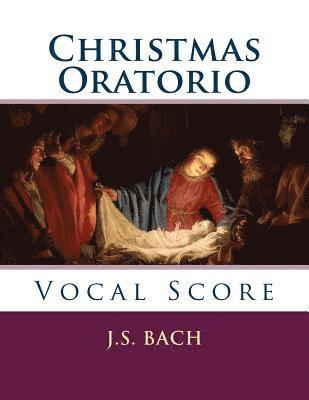 J. S. Bach - Christmas Oratorio: Vocal Score, Häftad