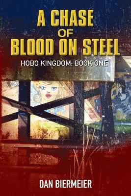 Natalie Schriefer - A Chase of Blood on Steel: Hobo Kingdom: Book One, Häftad. Tillgänglighet: Lägg i varukorg